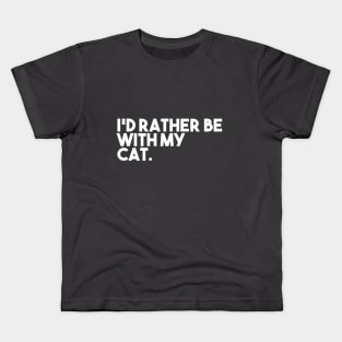 I'd Rather Be With My Cat Kids T-Shirt